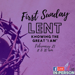 Lent 1. Knowing the Great “I Am”