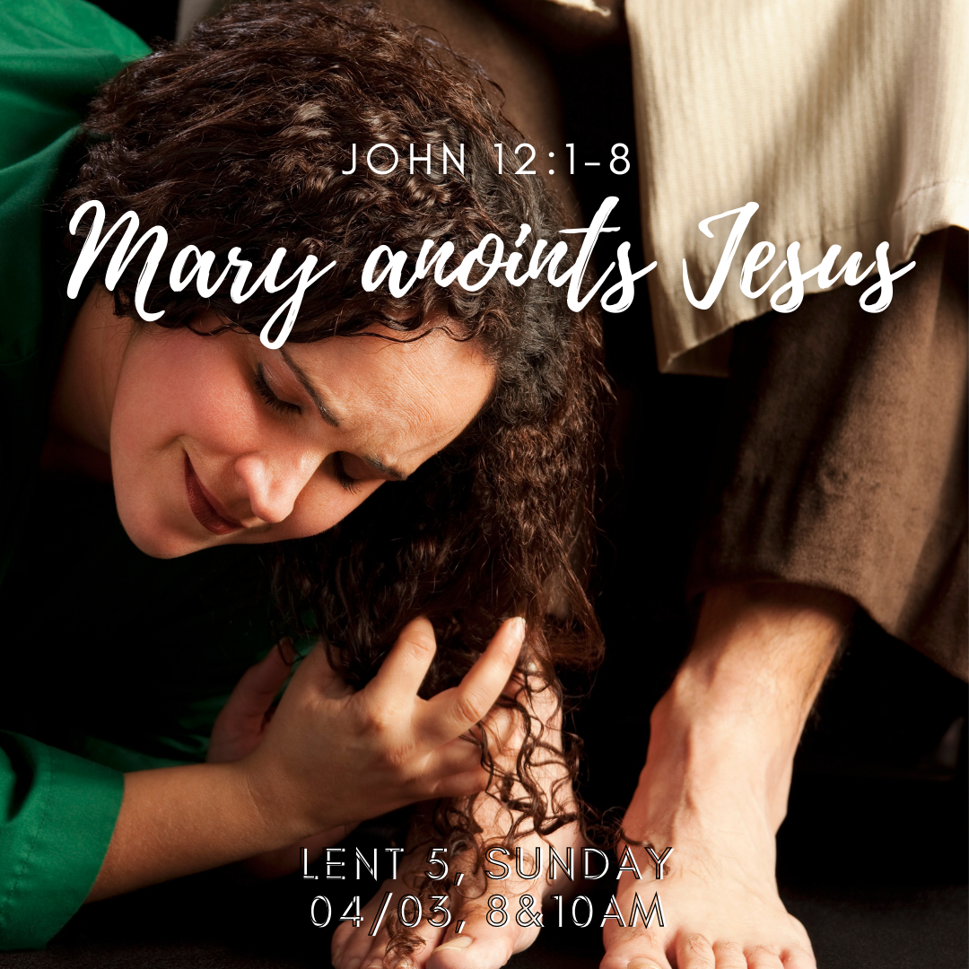 LENT 5_Mary Anoints Jesus
